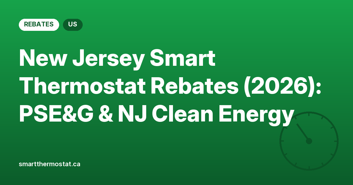 New Jersey Smart Thermostat Rebates (2026): PSE&G & NJ Clean Energy