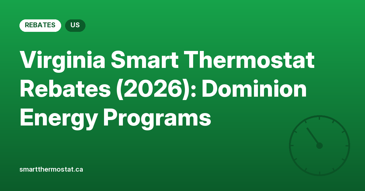 Virginia Smart Thermostat Rebates (2026): Dominion Energy Programs