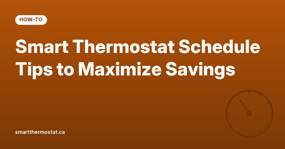 Smart Thermostat Schedule Tips to Maximize Savings