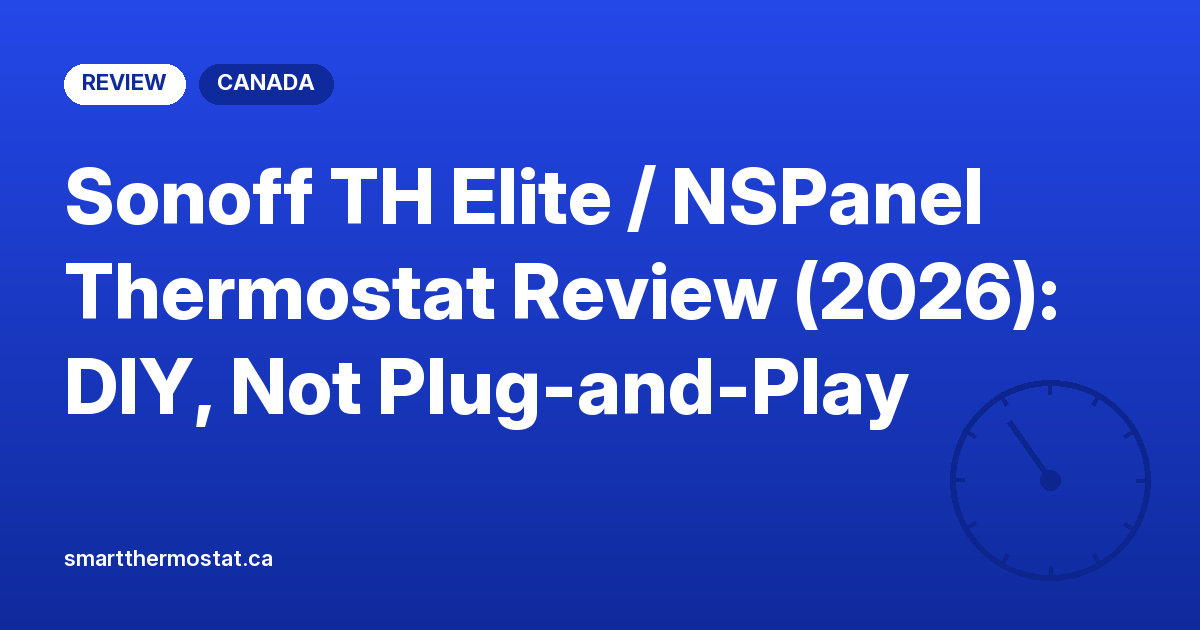 Sonoff TH Elite / NSPanel Thermostat Review (2026): DIY, Not Plug-and-Play