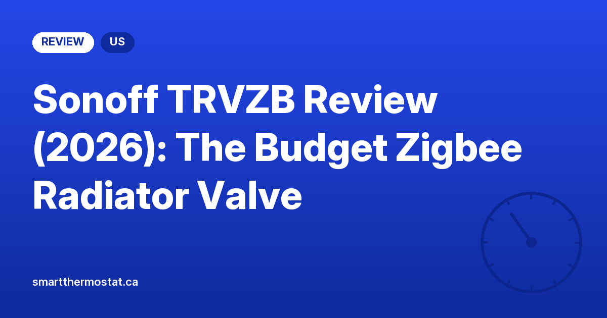 Sonoff TRVZB Review (2026): The Budget Zigbee Radiator Valve