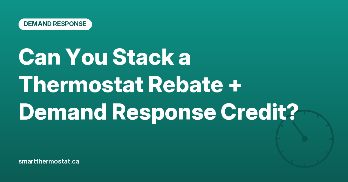 Can You Stack a Thermostat Rebate + Demand Response Credit?