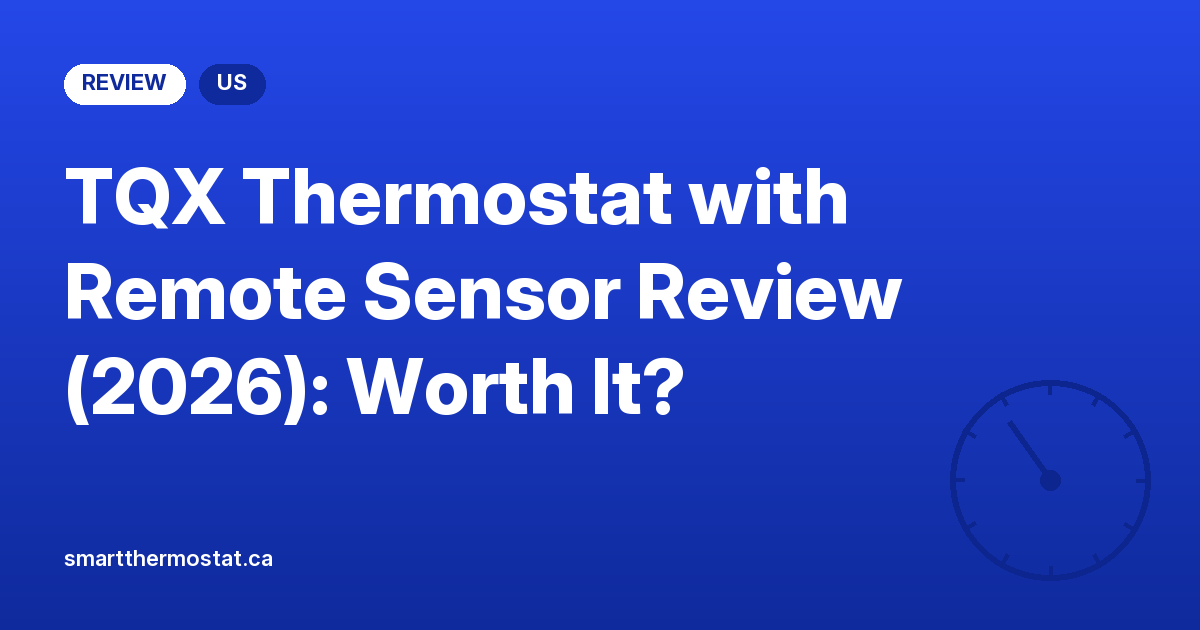 TQX Thermostat with Remote Sensor Review (2026): Worth It?