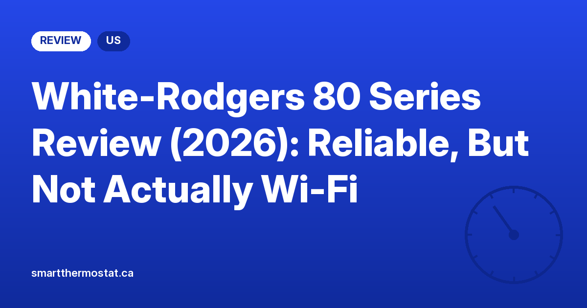 White-Rodgers 80 Series Review (2026): Reliable, But Not Actually Wi-Fi