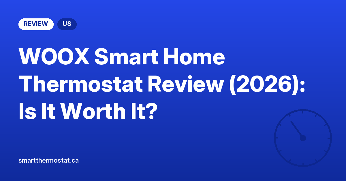 WOOX Smart Home Thermostat Review (2026): Is It Worth It?
