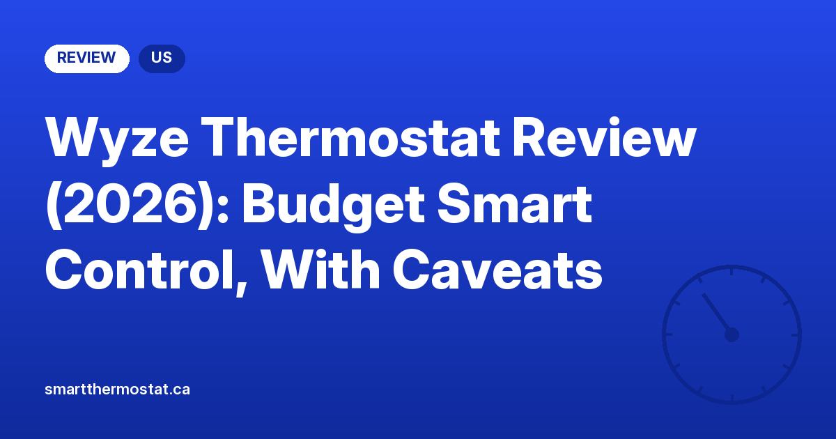 Wyze Thermostat Review (2026): Budget Smart Control, With Caveats